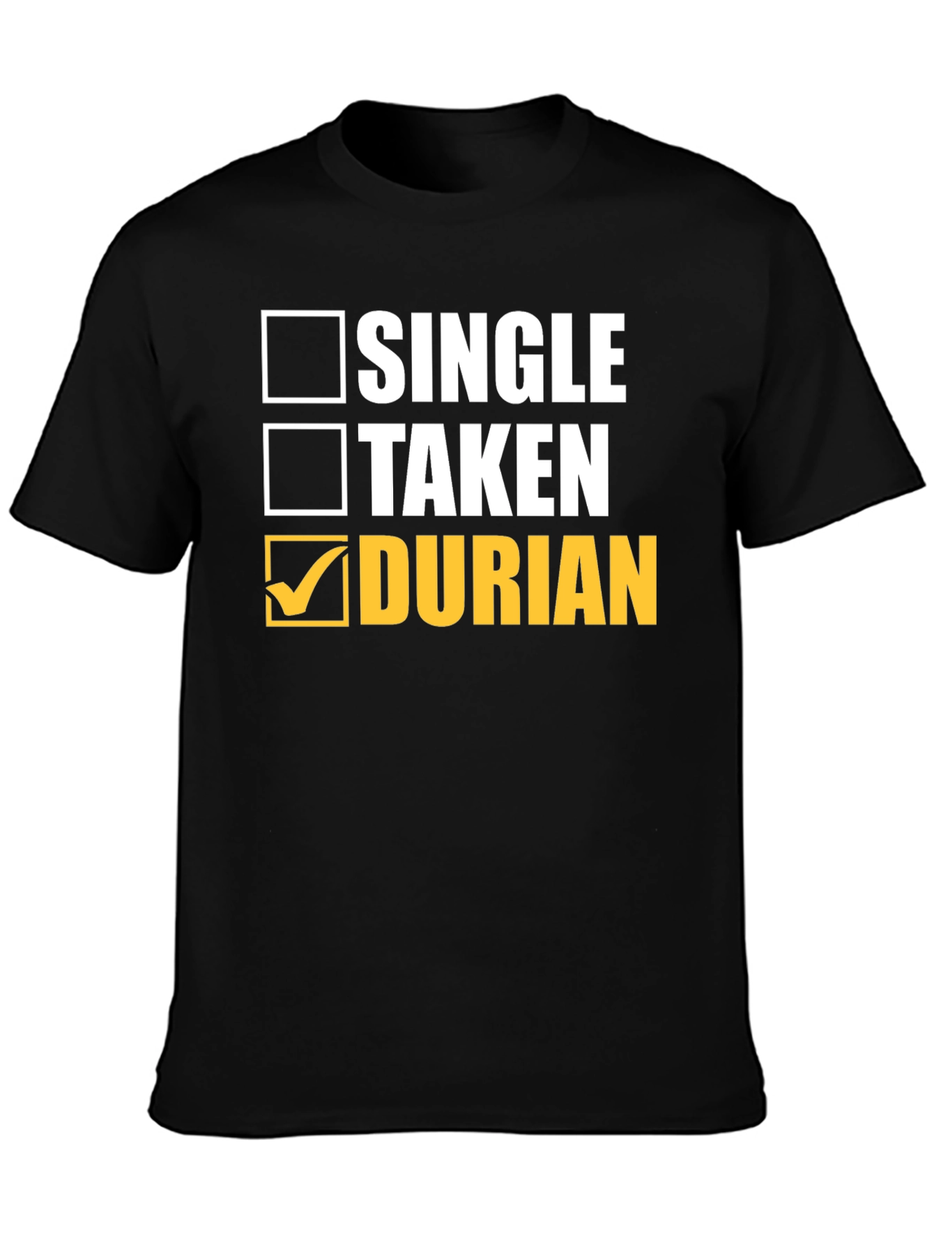 Durian Lover T-Shirt - Single Taken Durian