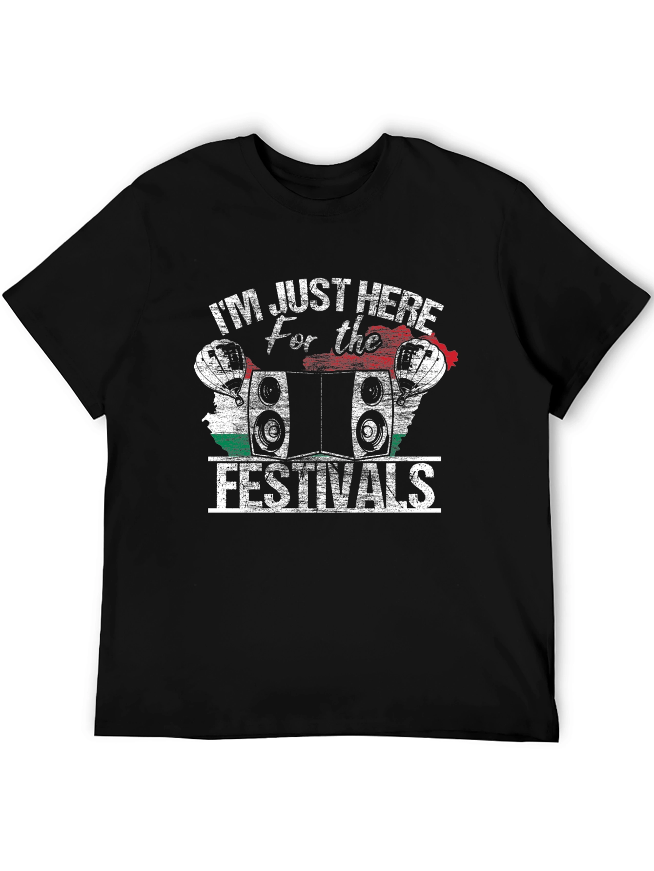 Festival T-Shirt - Im Just Here For The Festivals