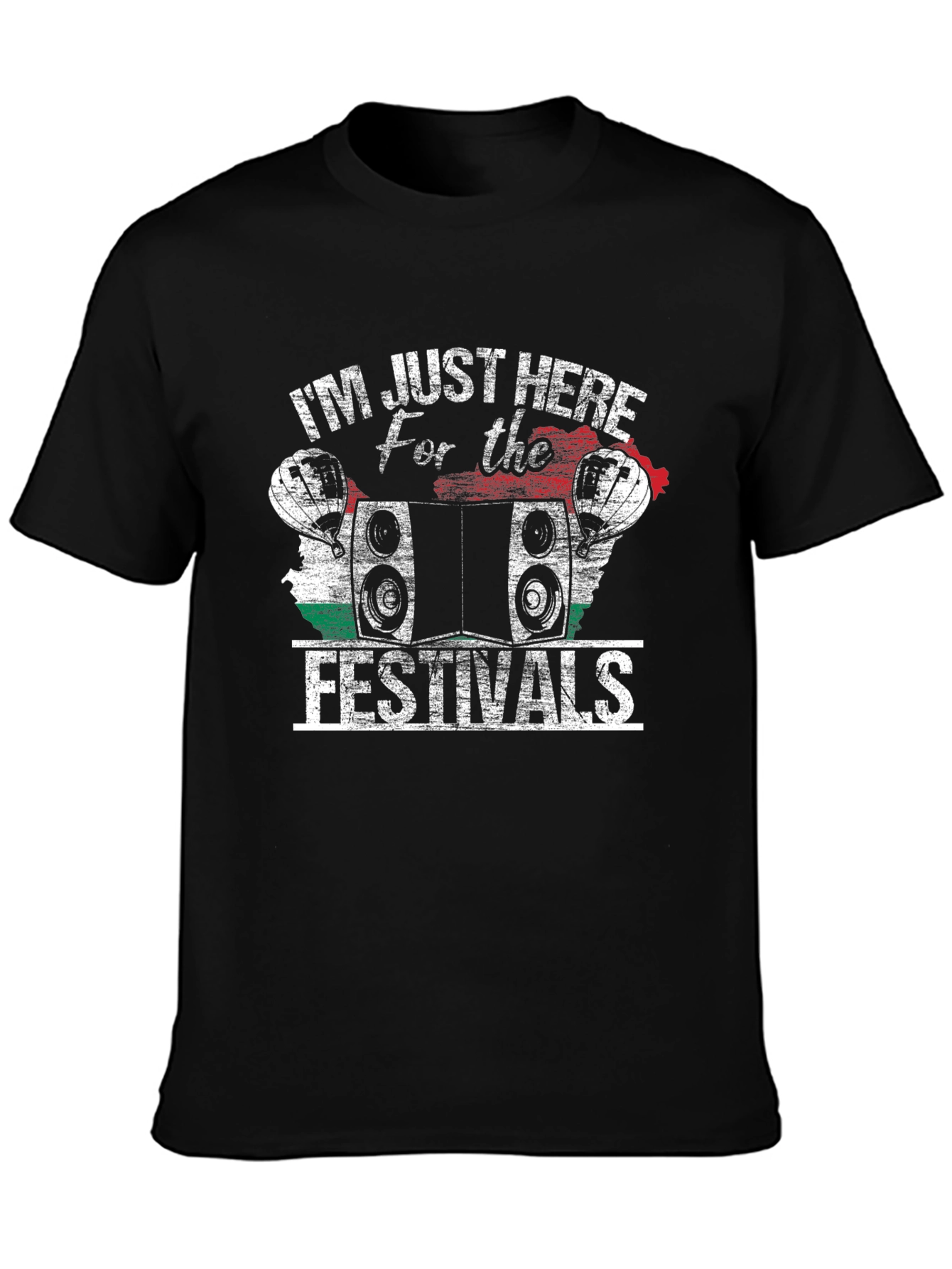 Festival T-Shirt - Im Just Here For The Festivals