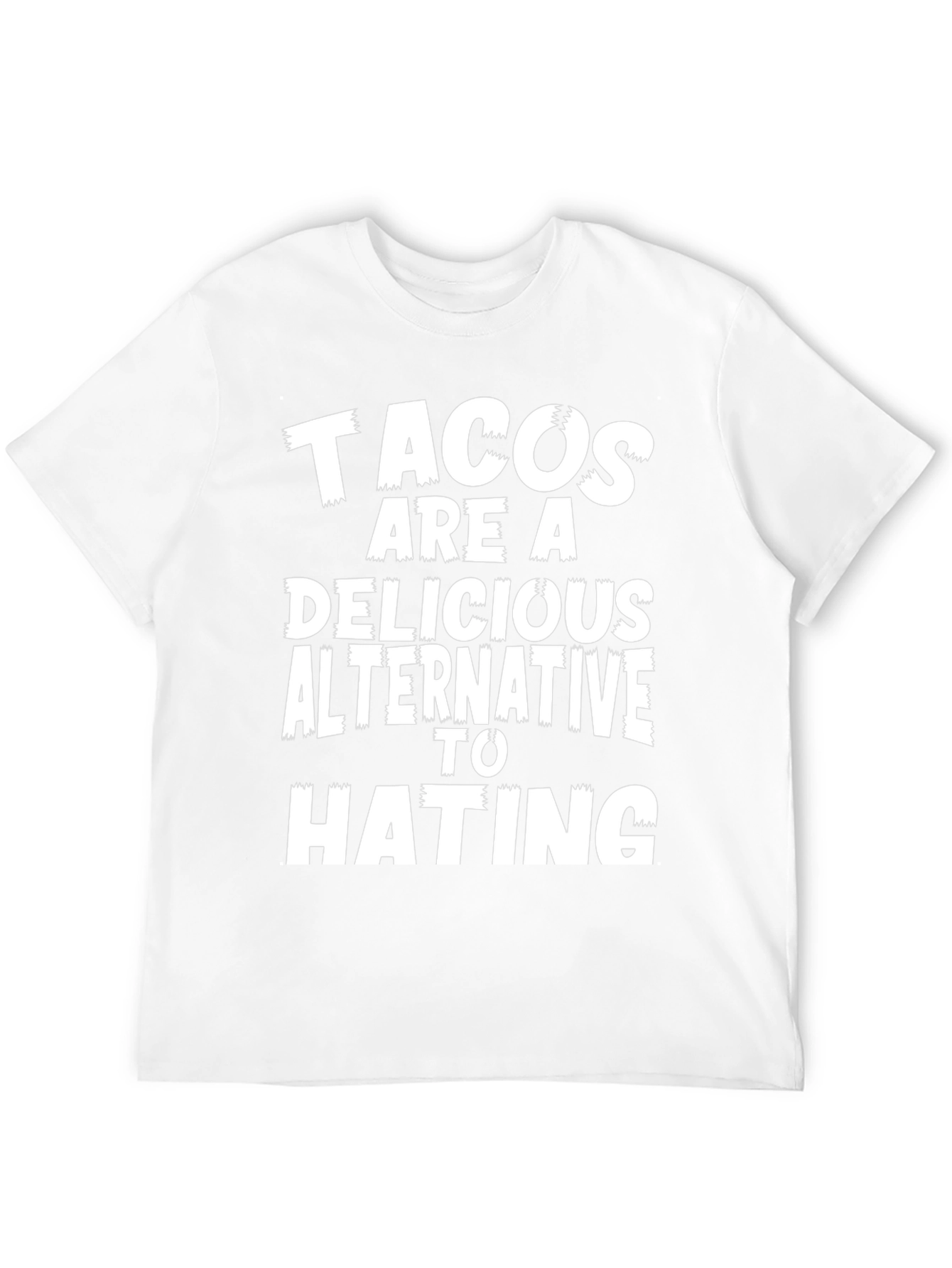 Tacos Are A Delicious Alternative To Hating Graphic Tee