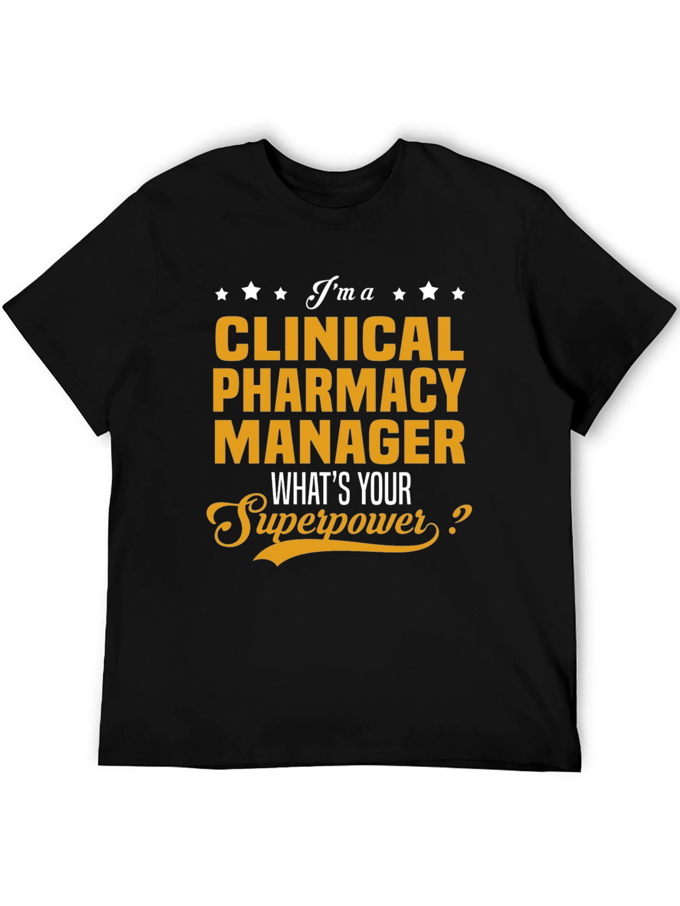 Clinical Pharmacy Manager T-Shirt - Superpower Tee