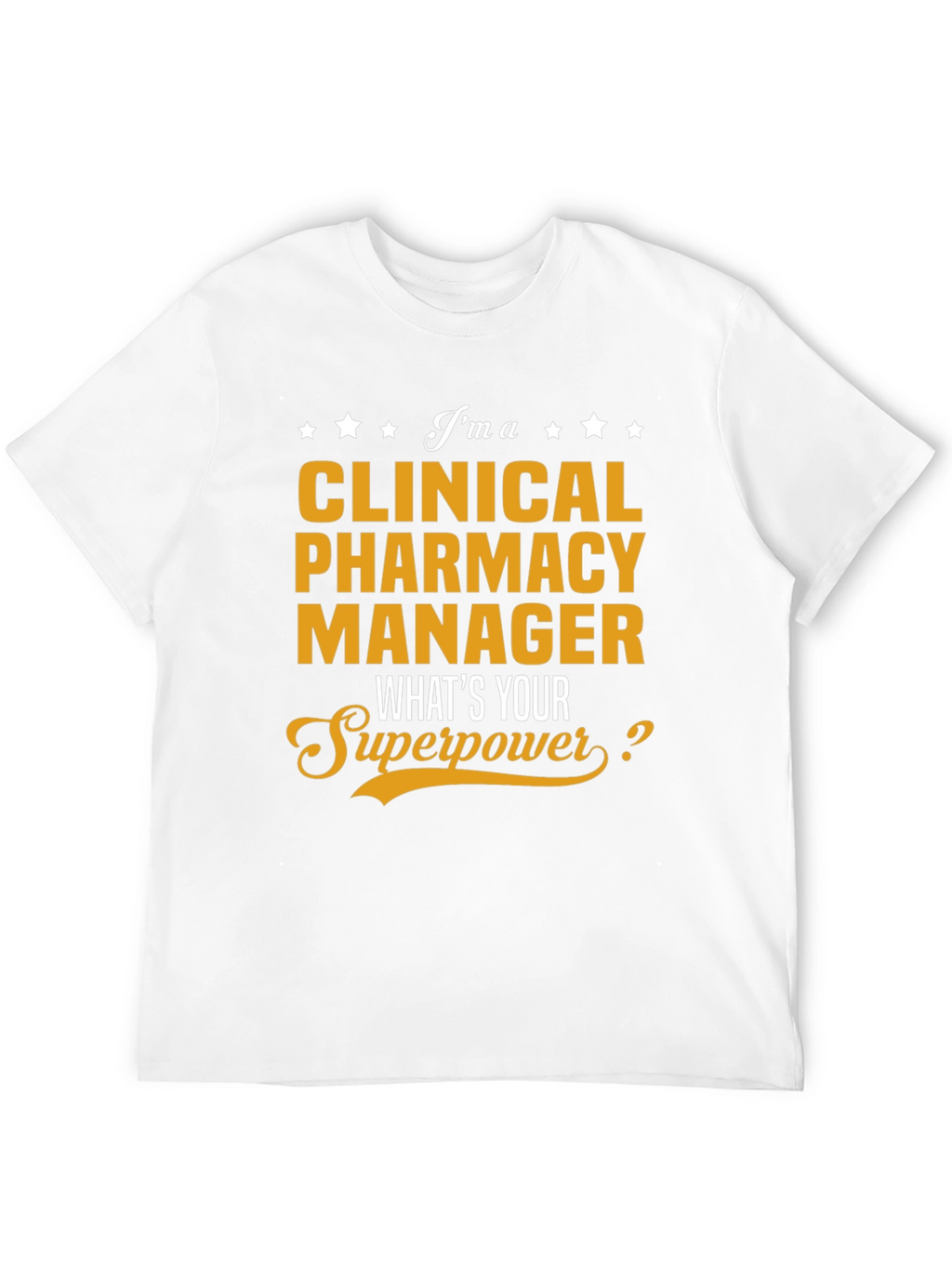 Clinical Pharmacy Manager T-Shirt - Superpower Tee