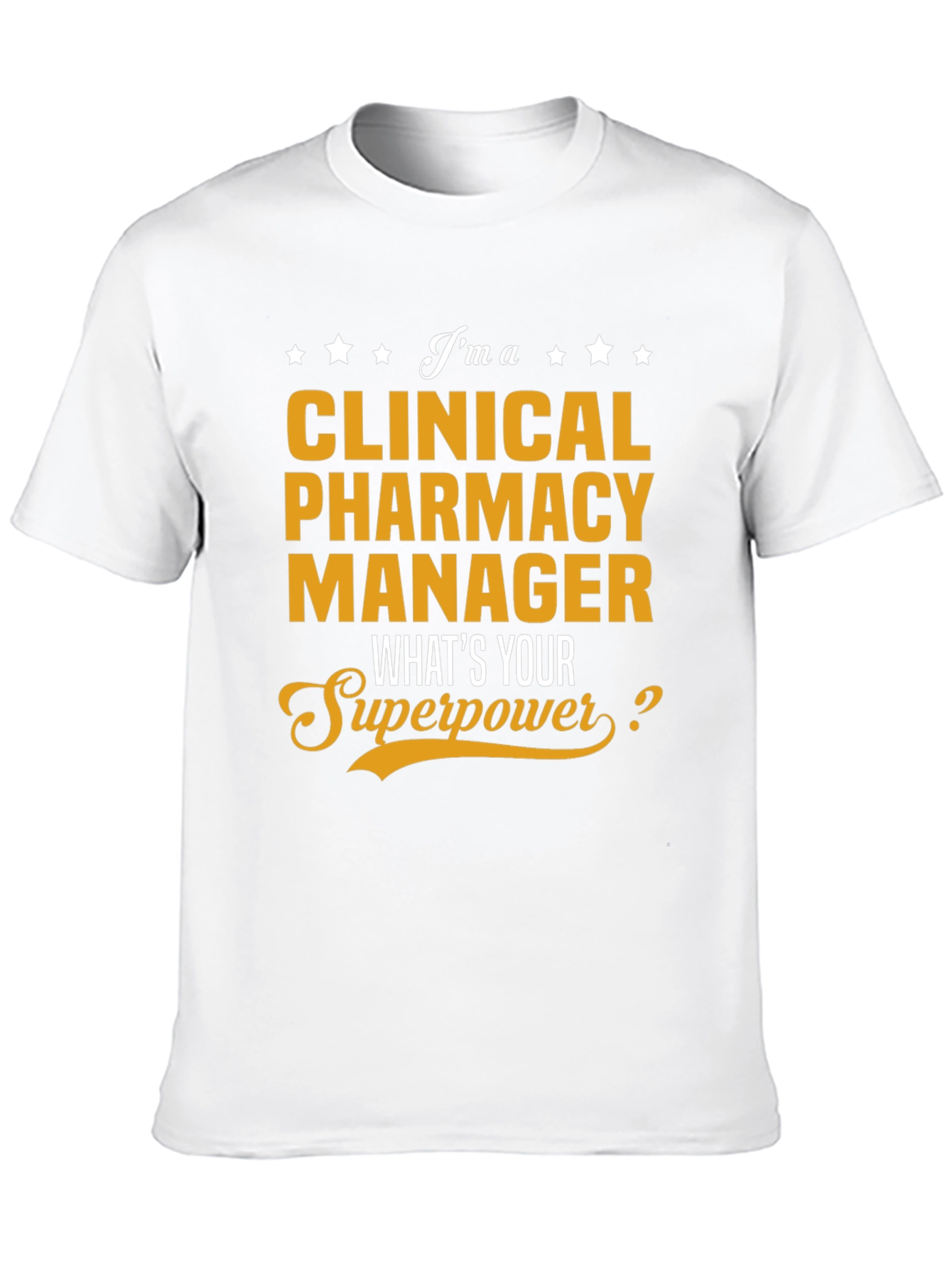 Clinical Pharmacy Manager T-Shirt - Superpower Tee