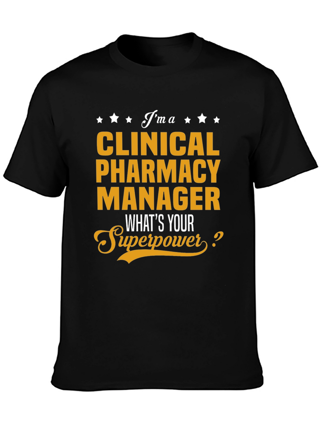Clinical Pharmacy Manager T-Shirt - Superpower Tee