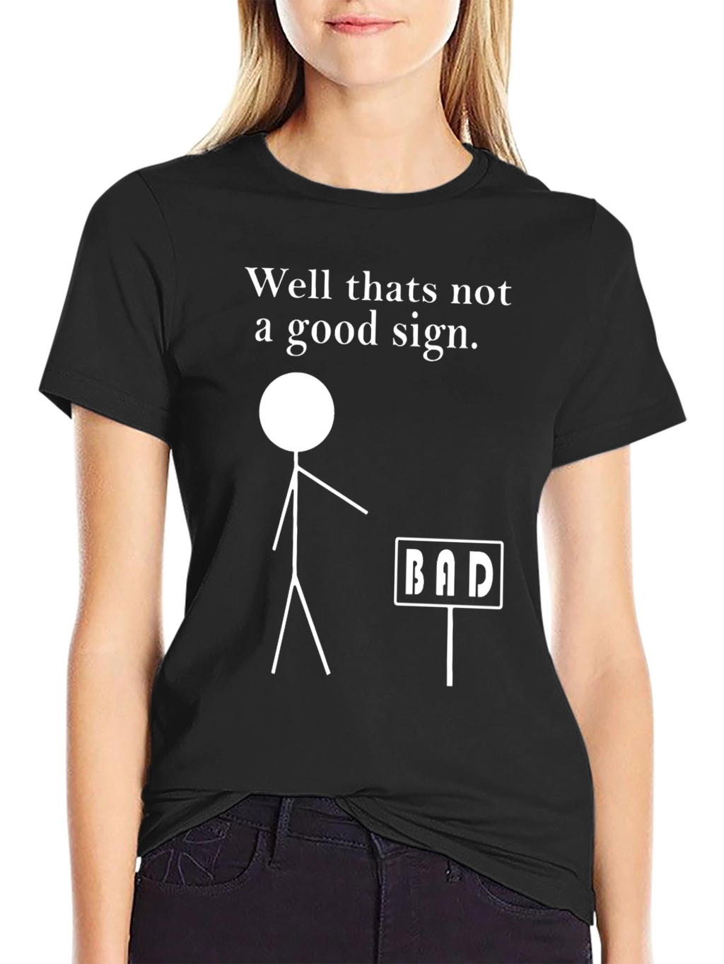 Funny Bad Sign Graphic T-Shirt - Sarcastic Tee