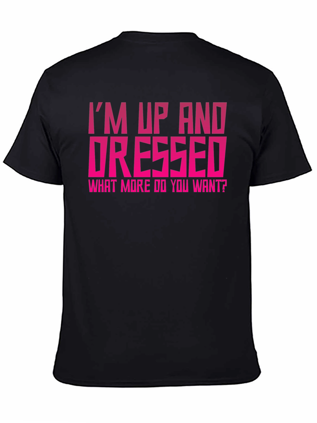 Im Up and Dressed Graphic Tee