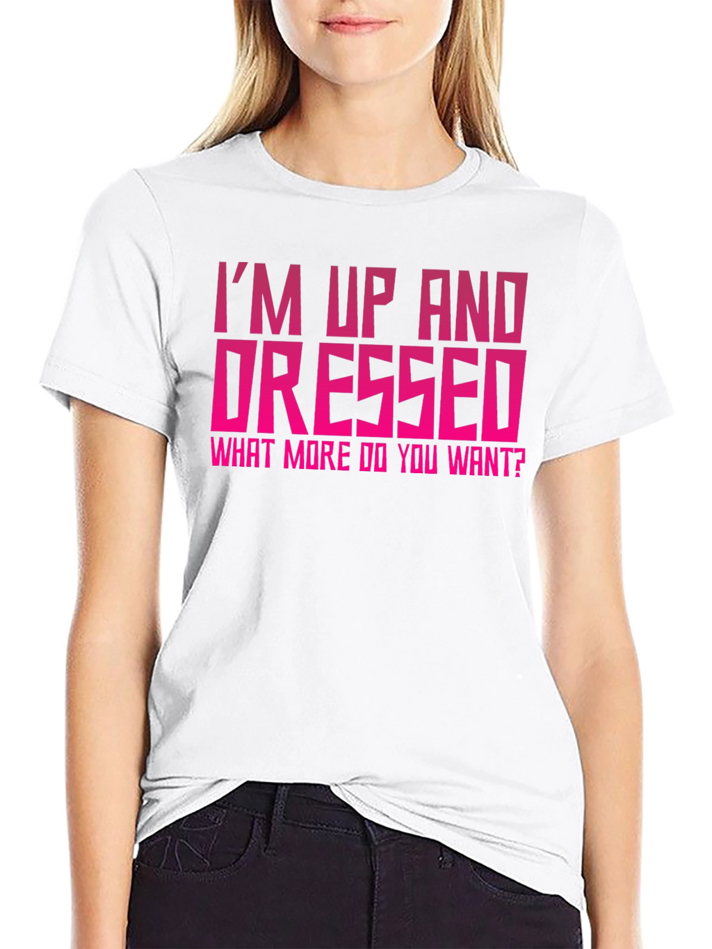 Im Up and Dressed Graphic Tee