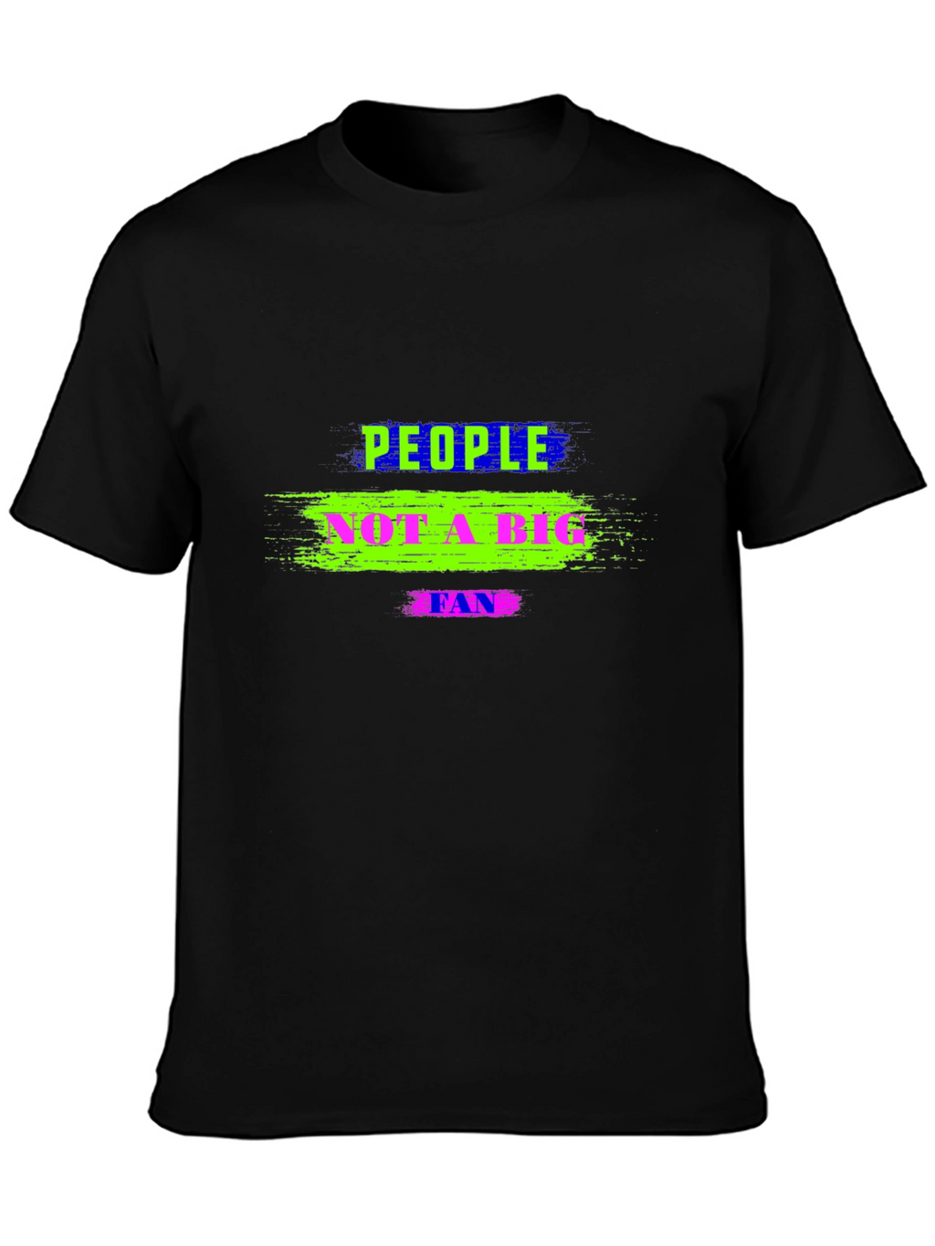 People Not A Big Fan Black T-Shirt