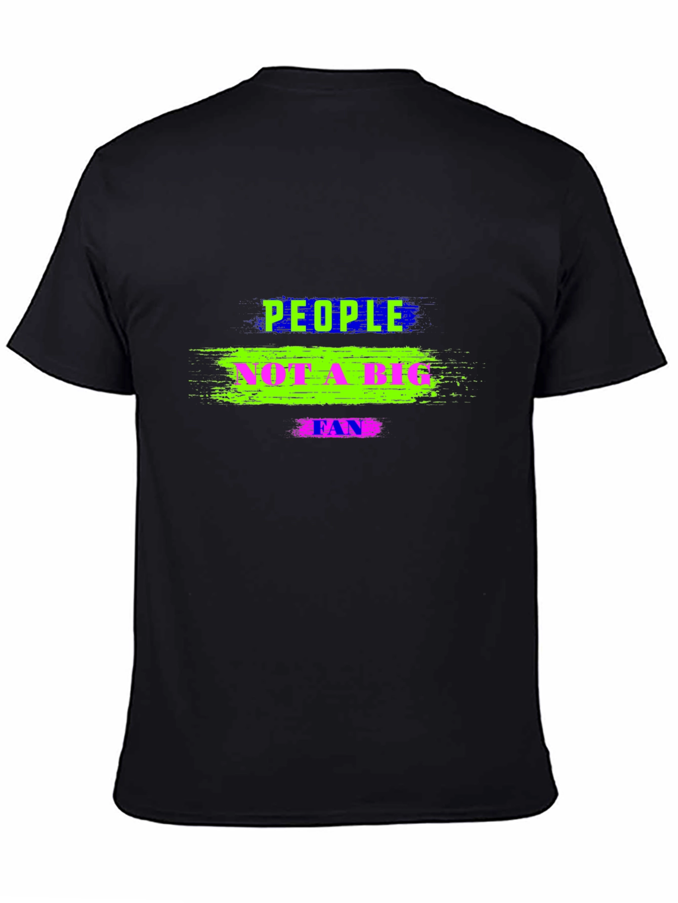 People Not A Big Fan Black T-Shirt