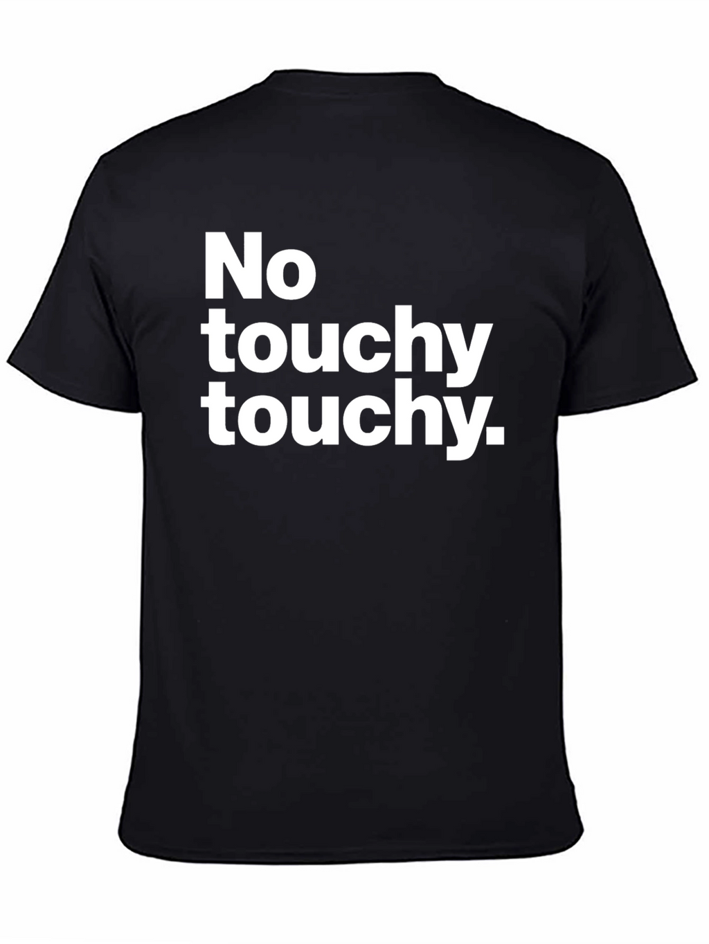 No Touchy Touchy Graphic T-Shirt - Black