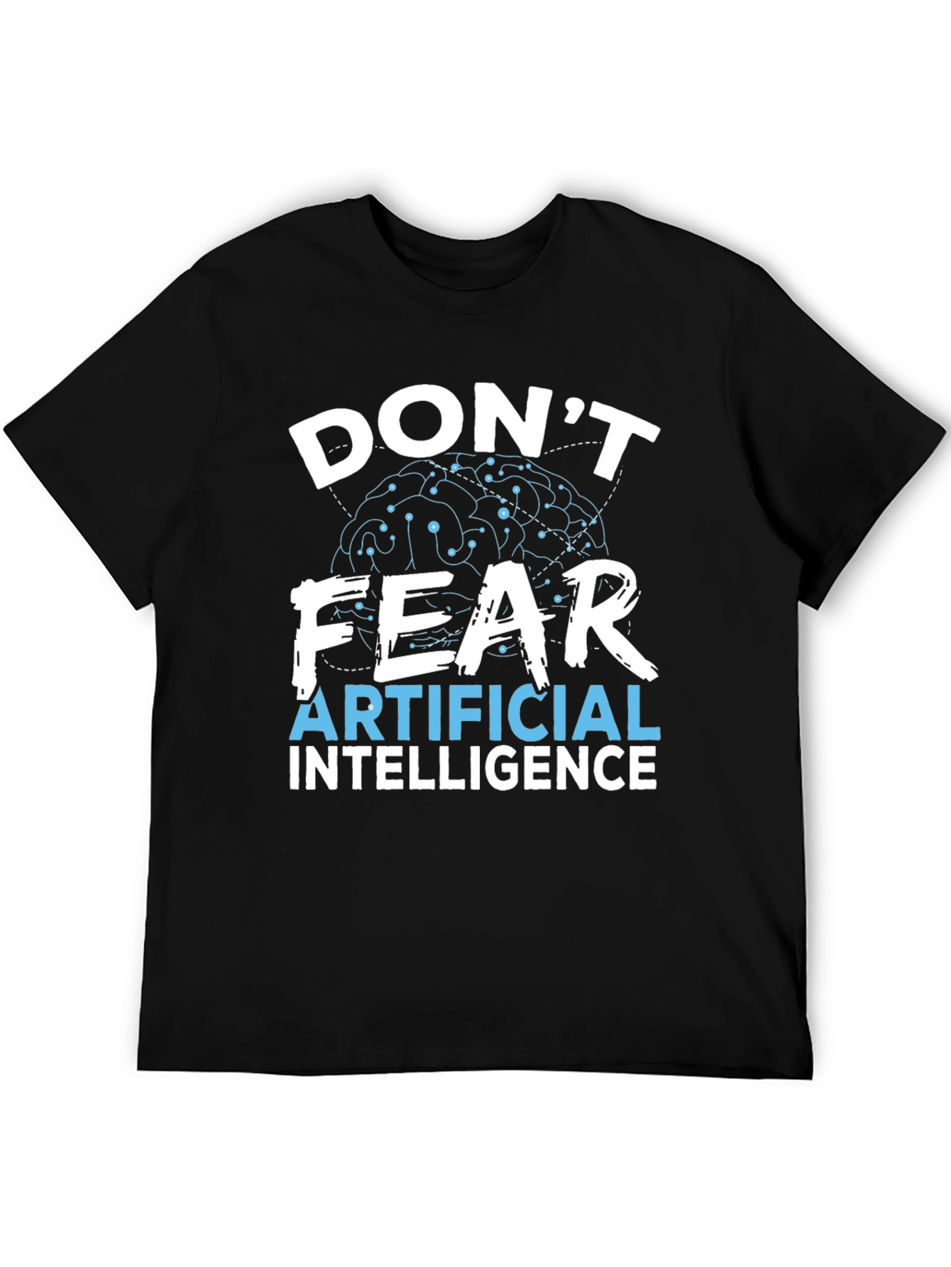 Dont Fear AI Graphic T-Shirt
