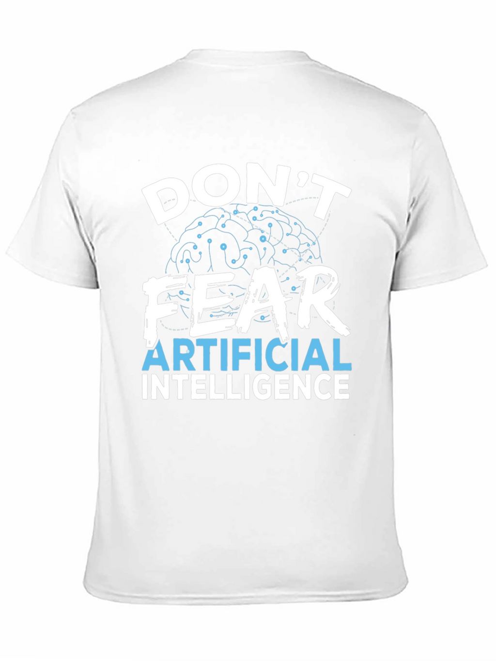 Dont Fear AI Graphic T-Shirt