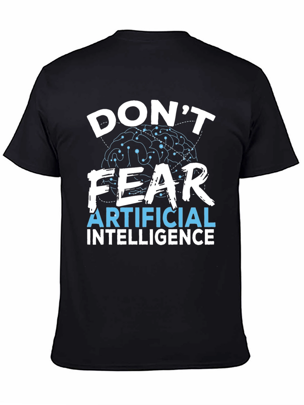 Dont Fear AI Graphic T-Shirt
