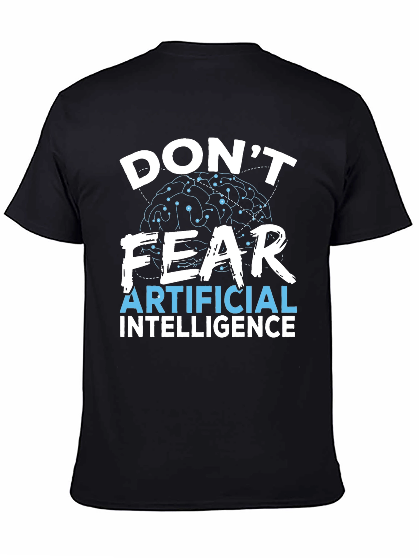 Dont Fear AI Graphic T-Shirt
