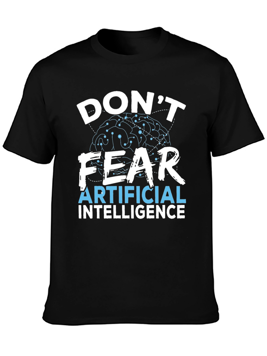 Dont Fear AI Graphic T-Shirt