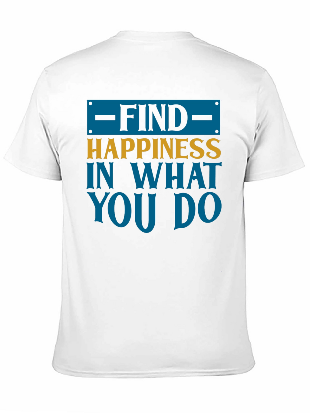 Find Happiness Graphic Tee - Motivational T-Shirt