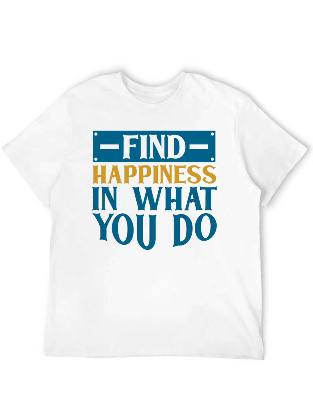 Find Happiness Graphic Tee - Motivational T-Shirt