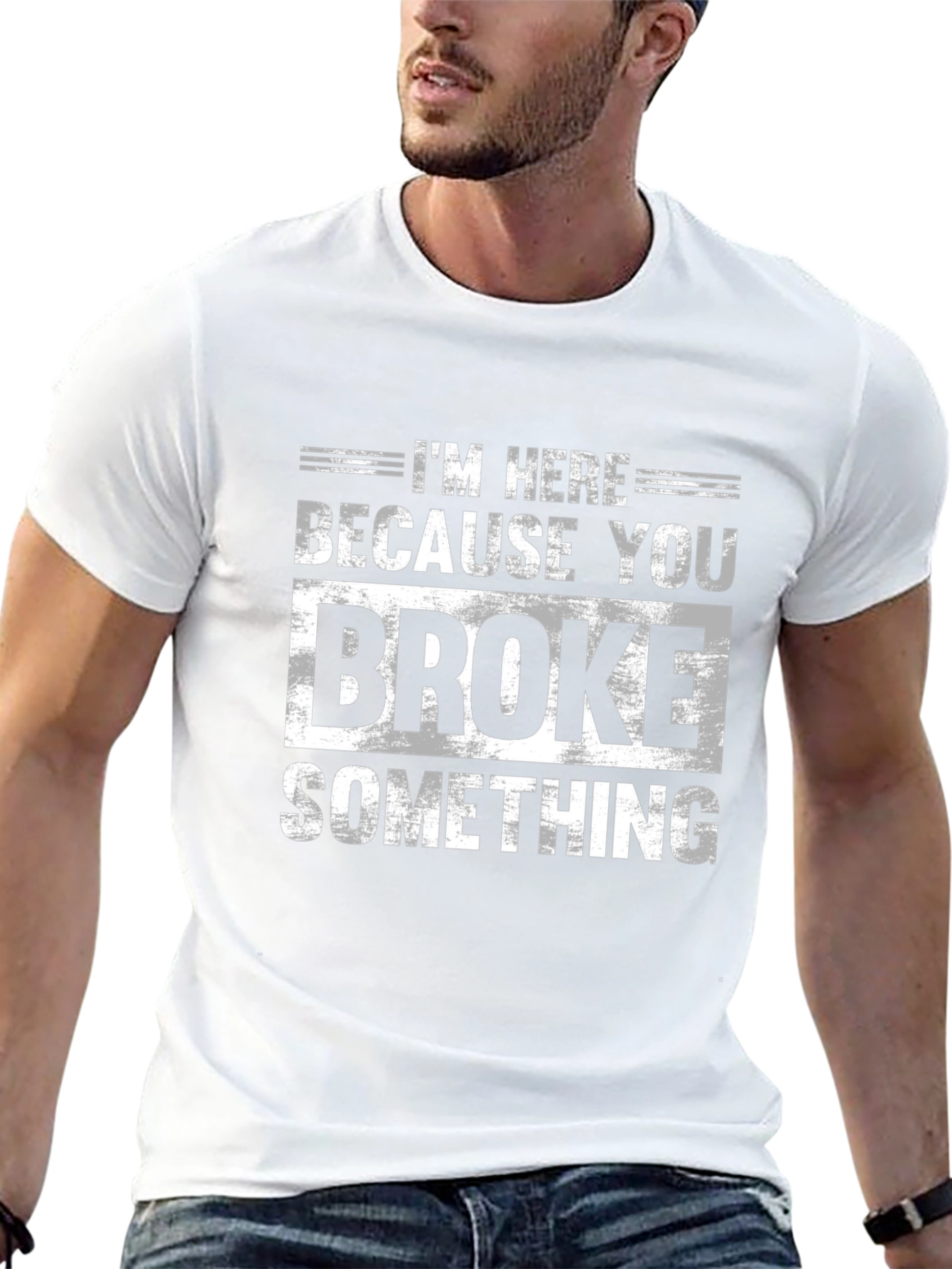Im Here Because You Broke Something Black T-Shirt