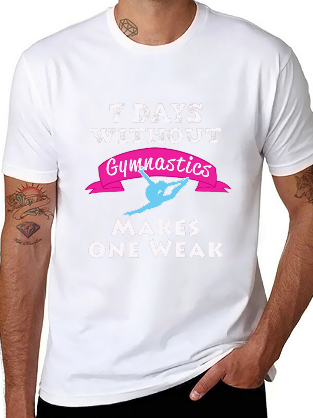 7 Days Without Gymnastics T-Shirt - Makes One Weak!
