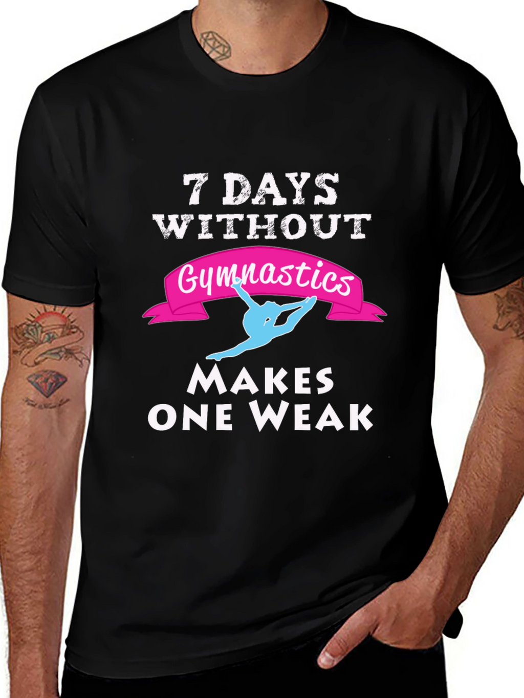 7 Days Without Gymnastics T-Shirt - Makes One Weak!