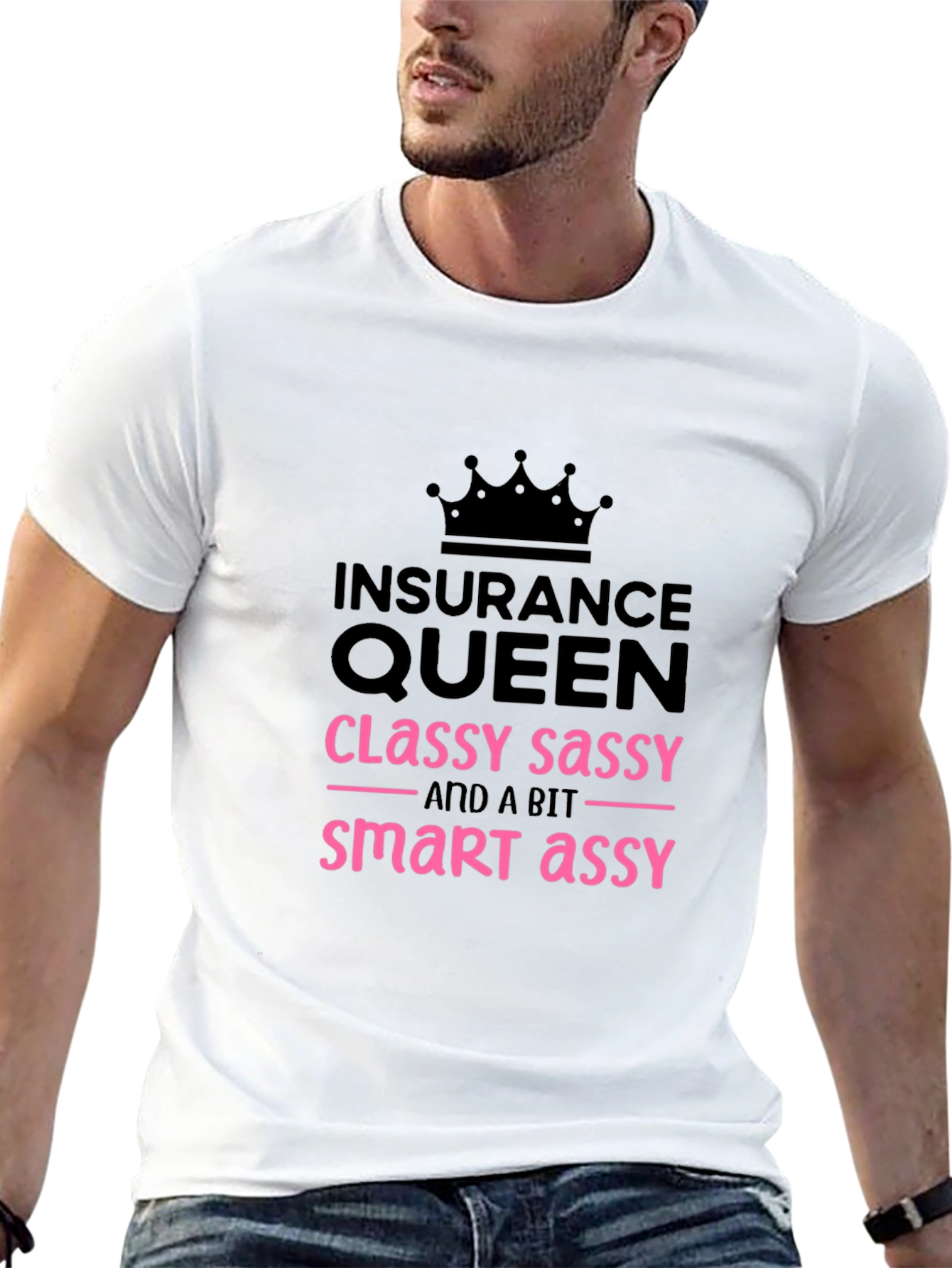 Insurance Queen T-Shirt - Classy Sassy Smart