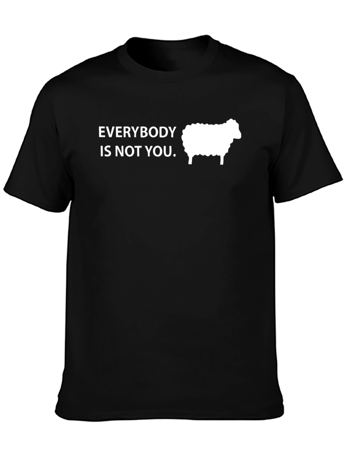 Everybody is Not You Sheep Tee