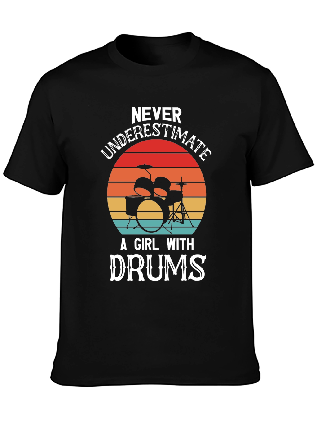 Never Underestimate a Girl with Drums Graphic T-Shirt