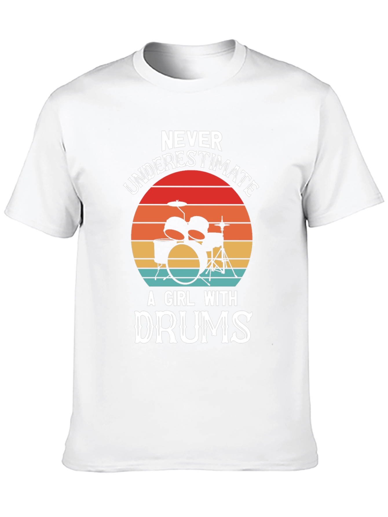 Never Underestimate a Girl with Drums Graphic T-Shirt