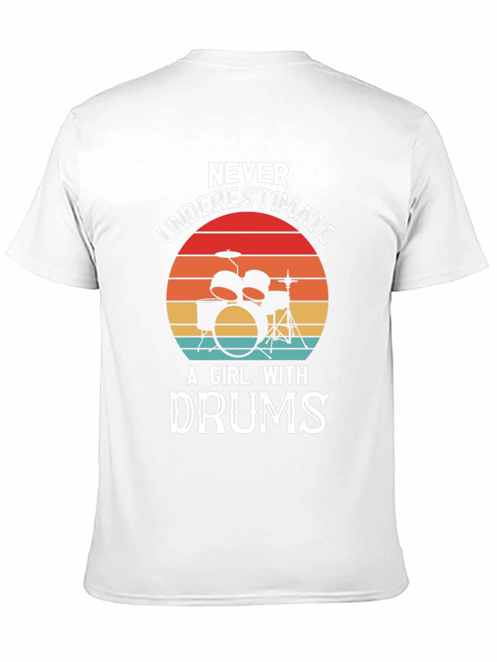 Never Underestimate a Girl with Drums Graphic T-Shirt