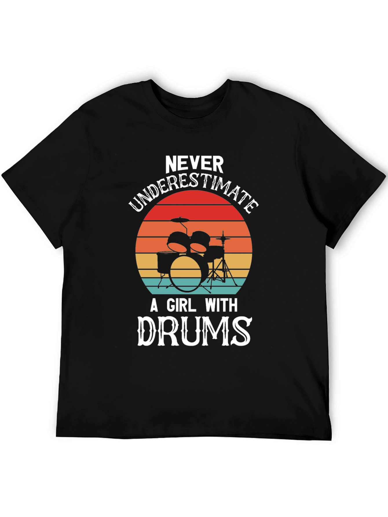 Never Underestimate a Girl with Drums Graphic T-Shirt