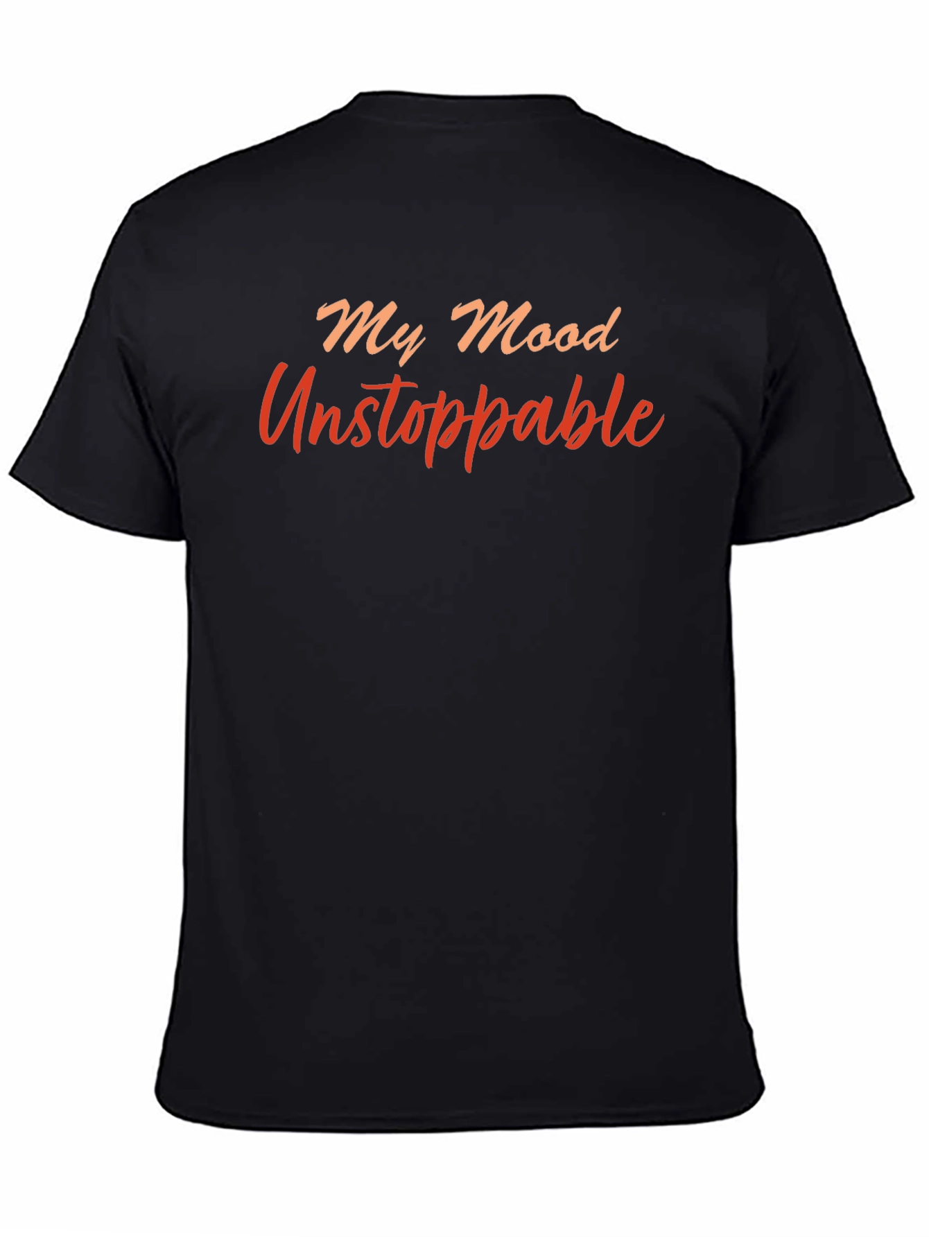 My Mood Unstoppable T-Shirt