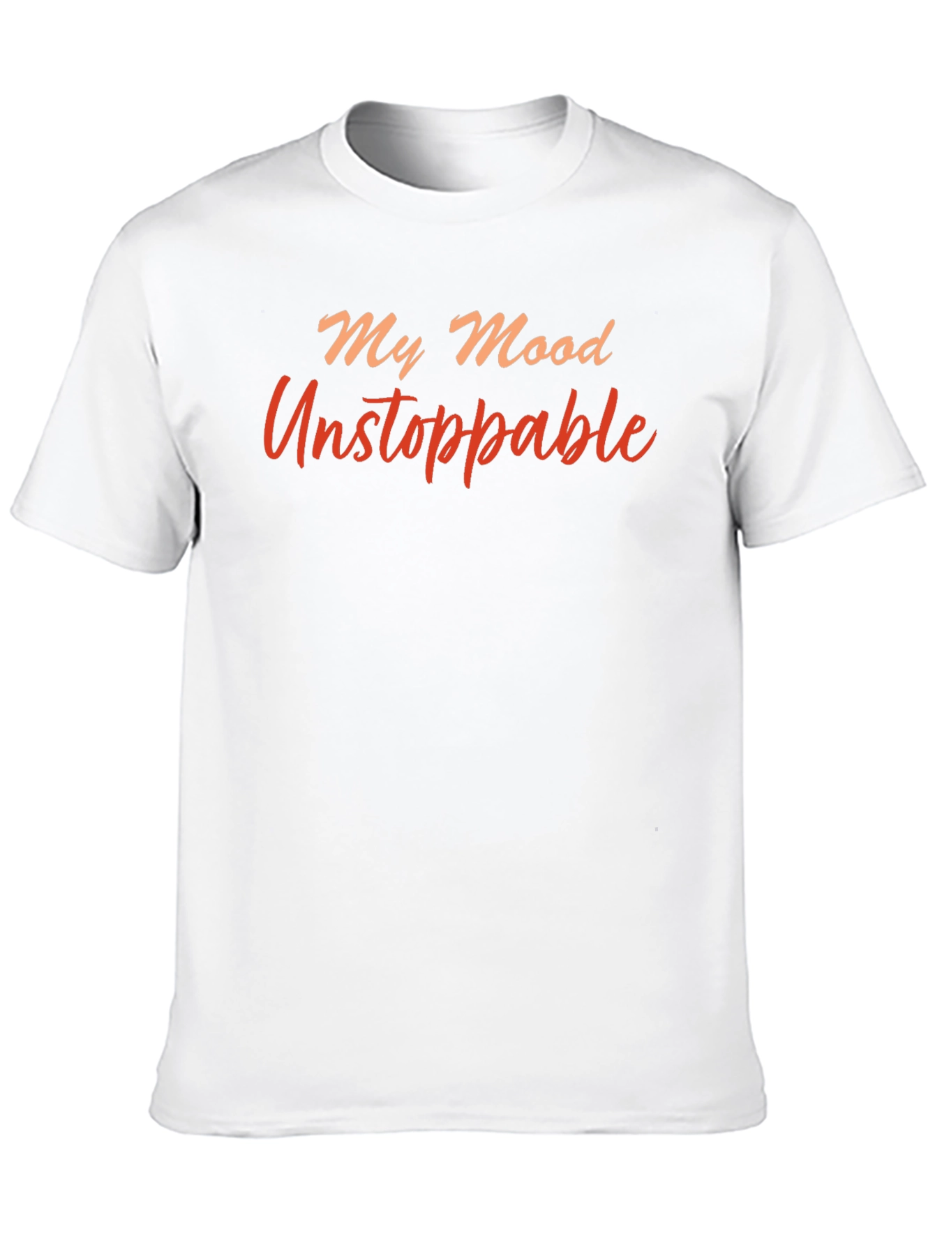 My Mood Unstoppable T-Shirt