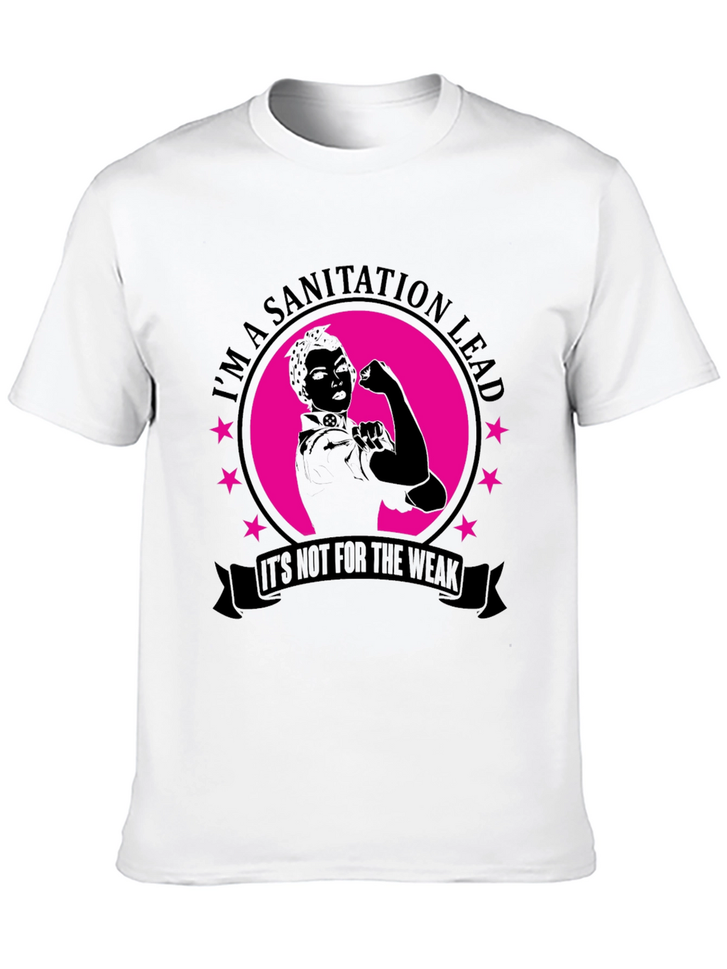 Sanitation Lead T-Shirt - Strong Women Design