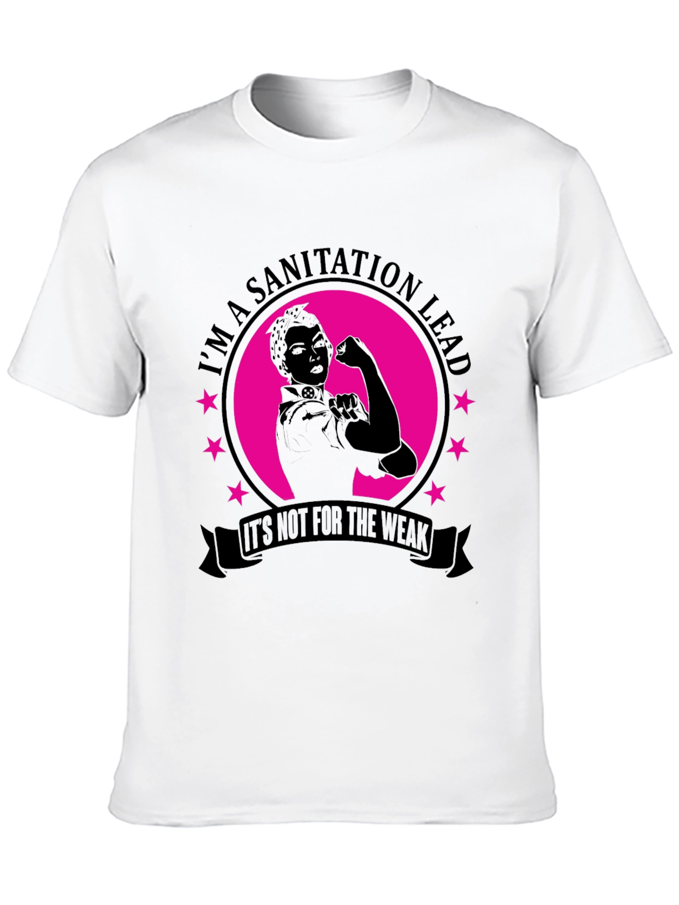 Sanitation Lead T-Shirt - Strong Women Design