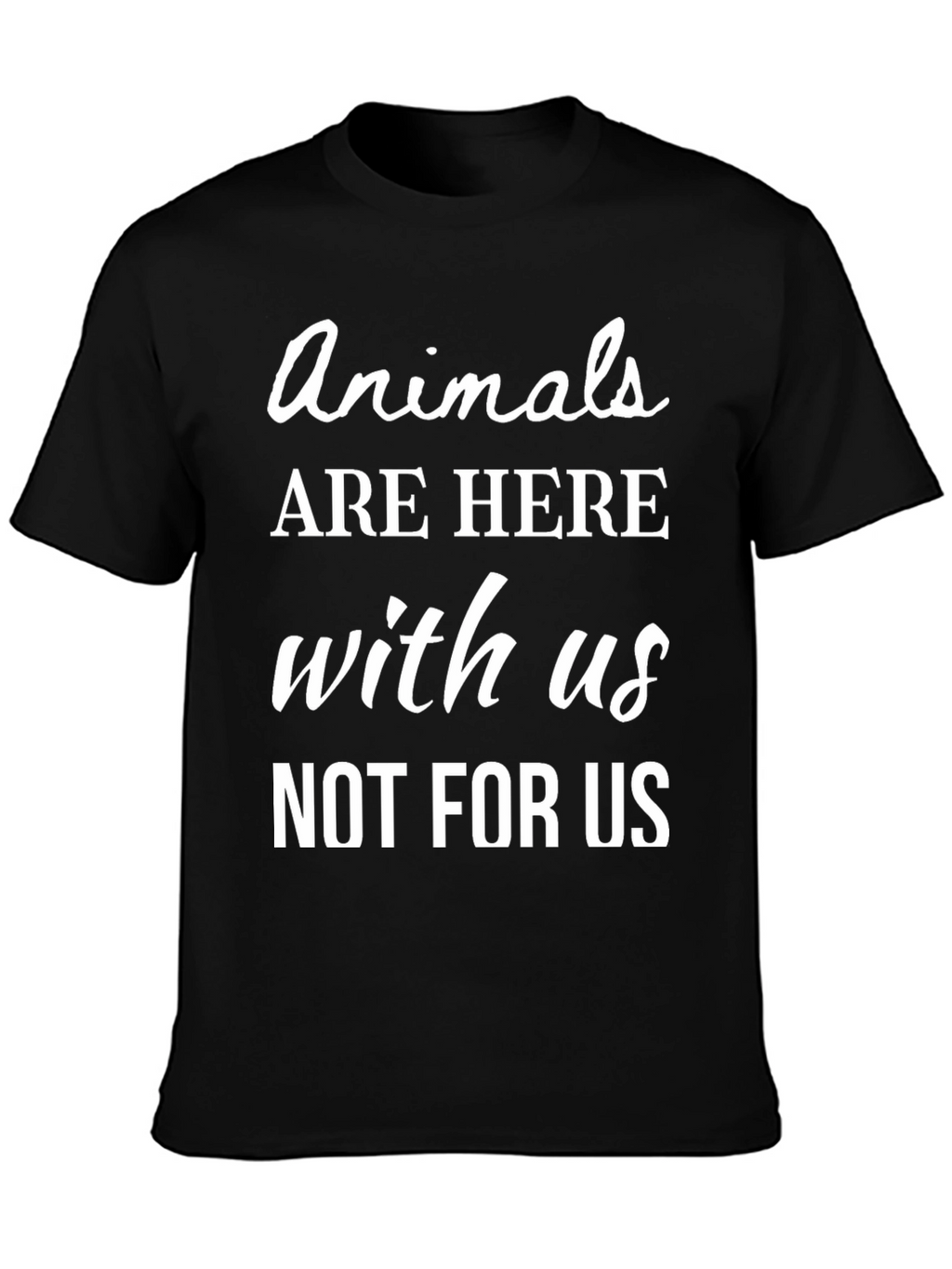 Animals Are Here With Us T-Shirt