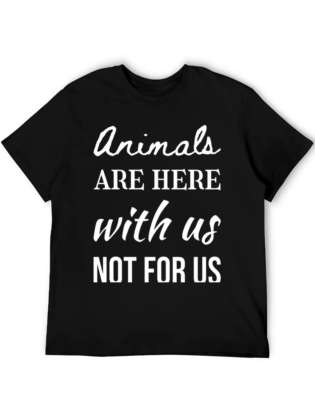 Animals Are Here With Us T-Shirt