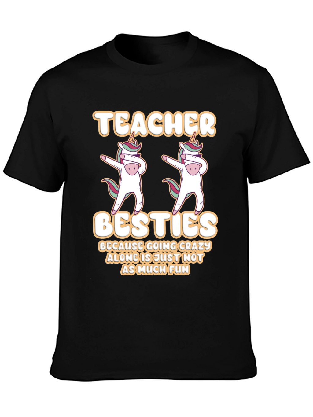 Teacher Besties T-Shirt Unicorn Dabbing Funny