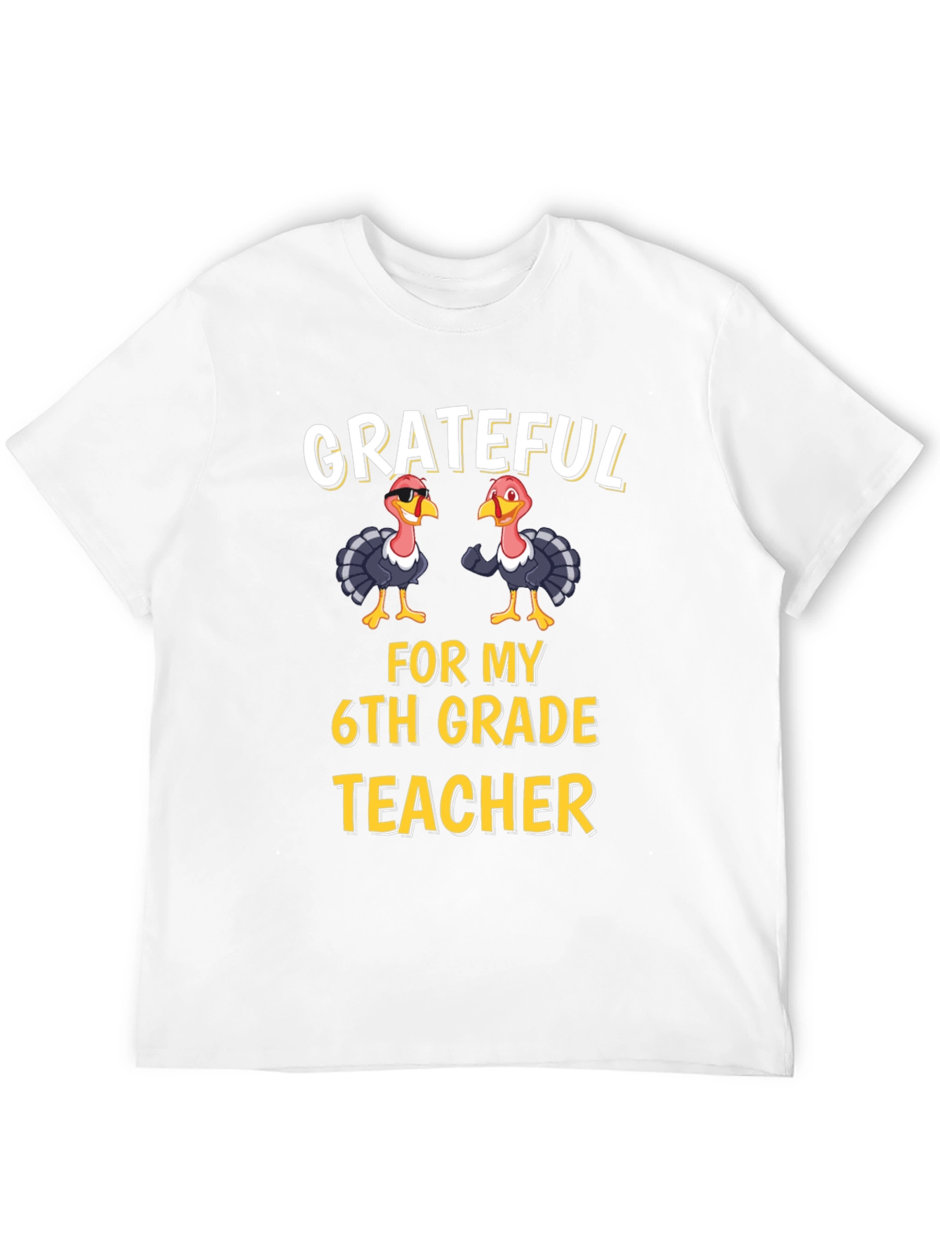 Grateful 6th Grade Teacher Thanksgiving Turkey T-Shirt