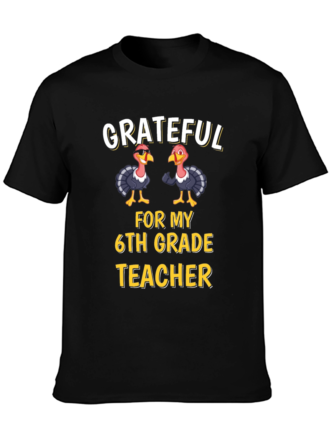 Grateful 6th Grade Teacher Thanksgiving Turkey T-Shirt