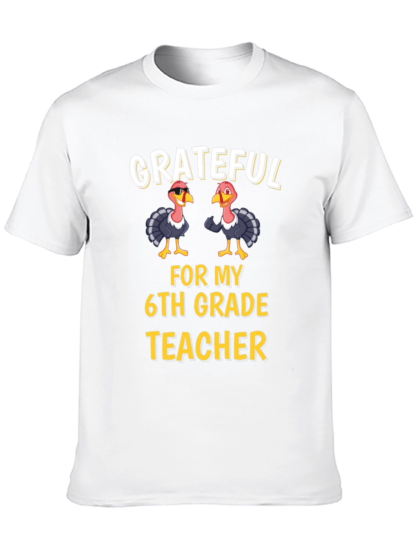 Grateful 6th Grade Teacher Thanksgiving Turkey T-Shirt