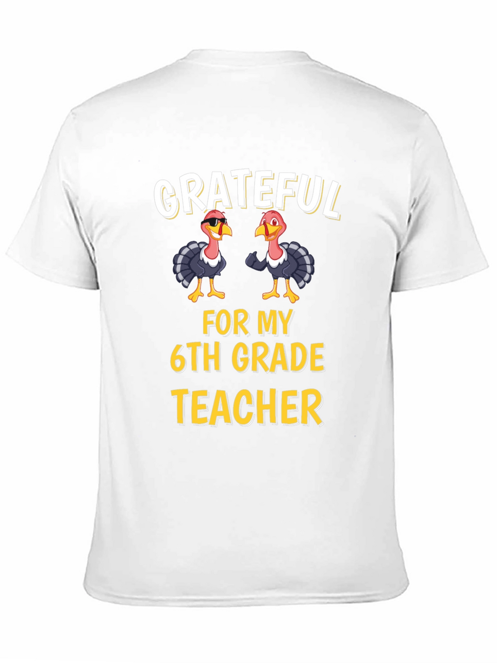 Grateful 6th Grade Teacher Thanksgiving Turkey T-Shirt