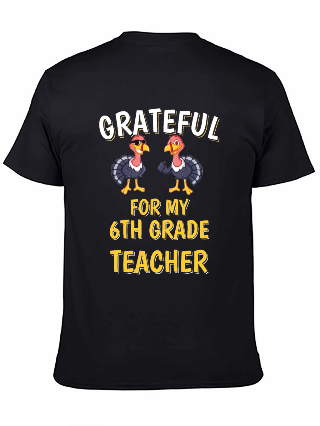 Grateful 6th Grade Teacher Thanksgiving Turkey T-Shirt