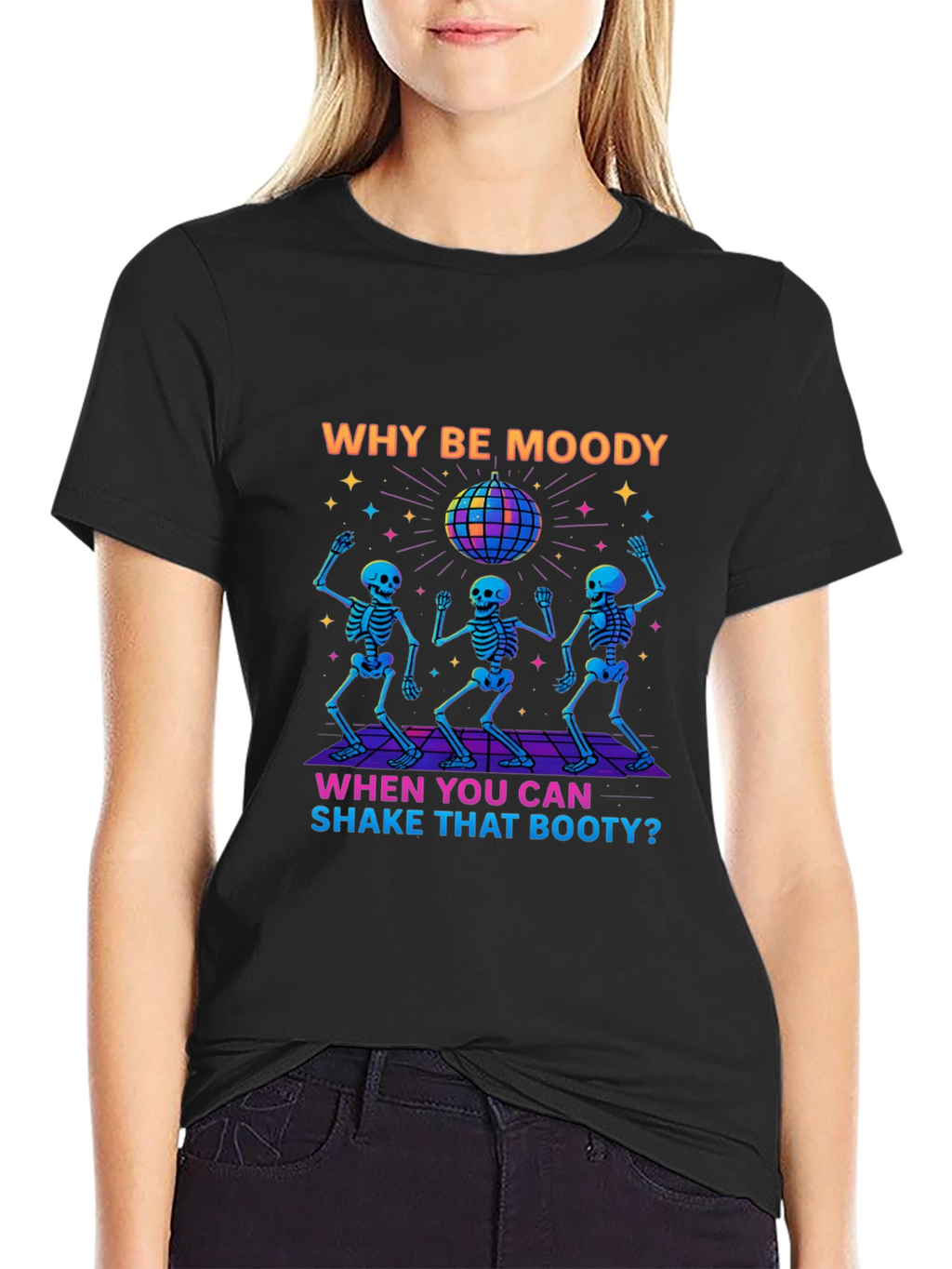 Why Be Moody Skeleton Disco T-Shirt