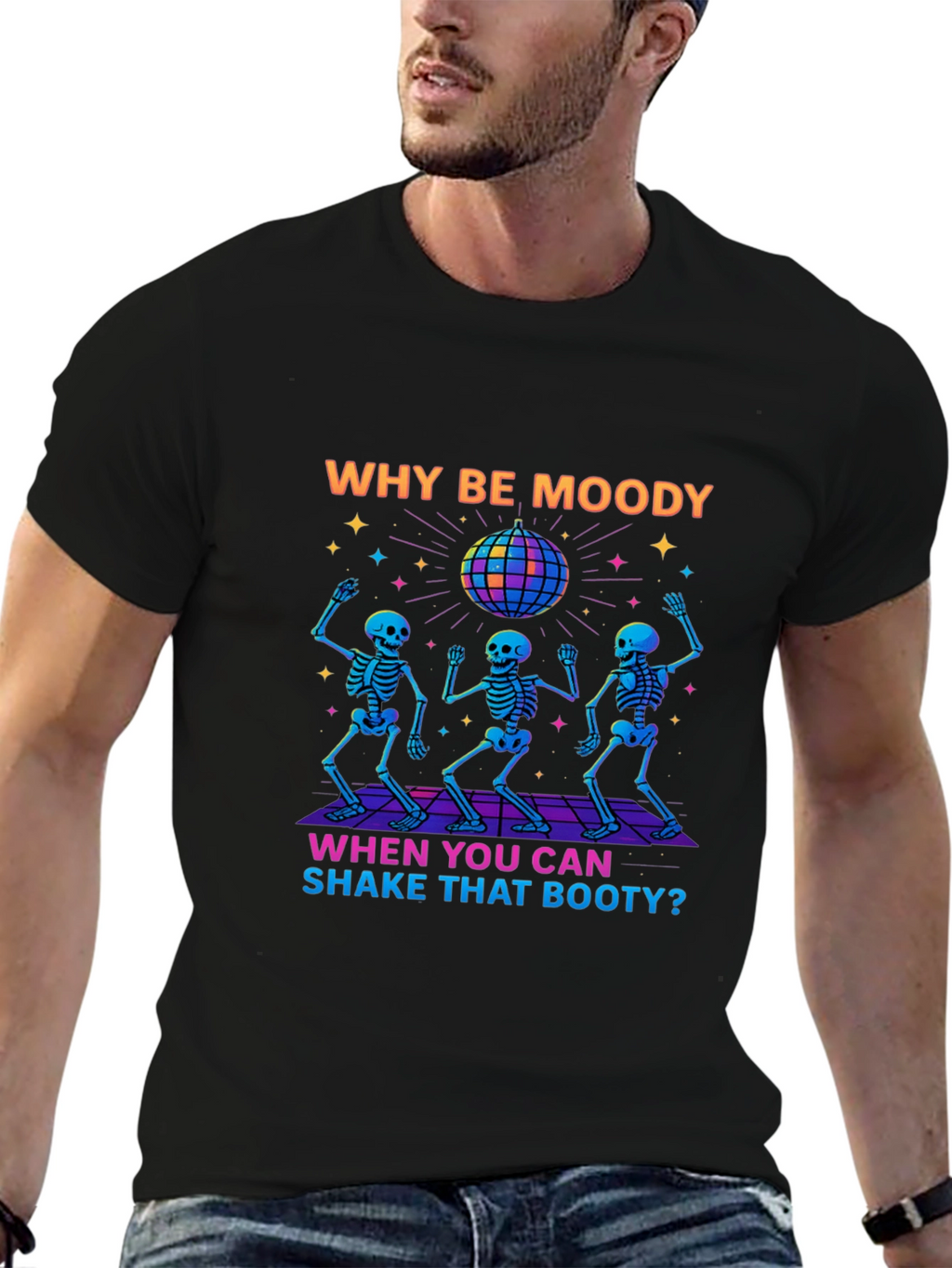 Why Be Moody Skeleton Disco T-Shirt