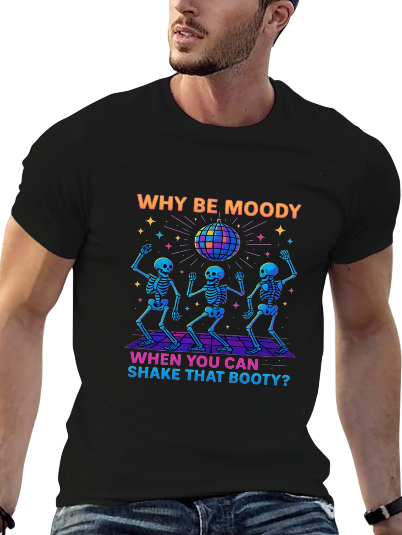 Why Be Moody Skeleton Disco T-Shirt