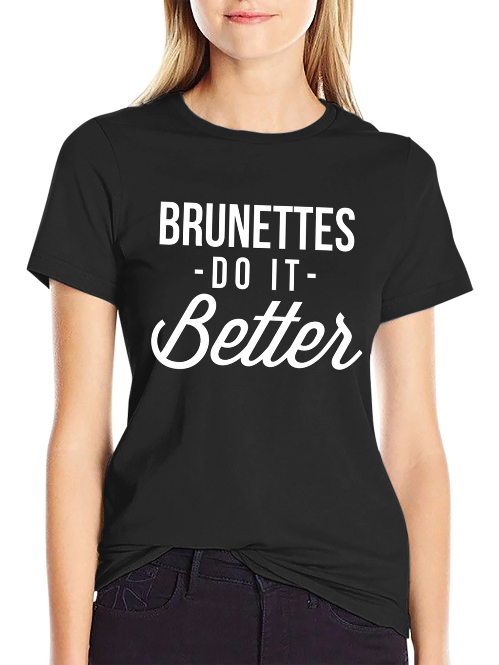 Brunettes Do It Better Graphic Tee