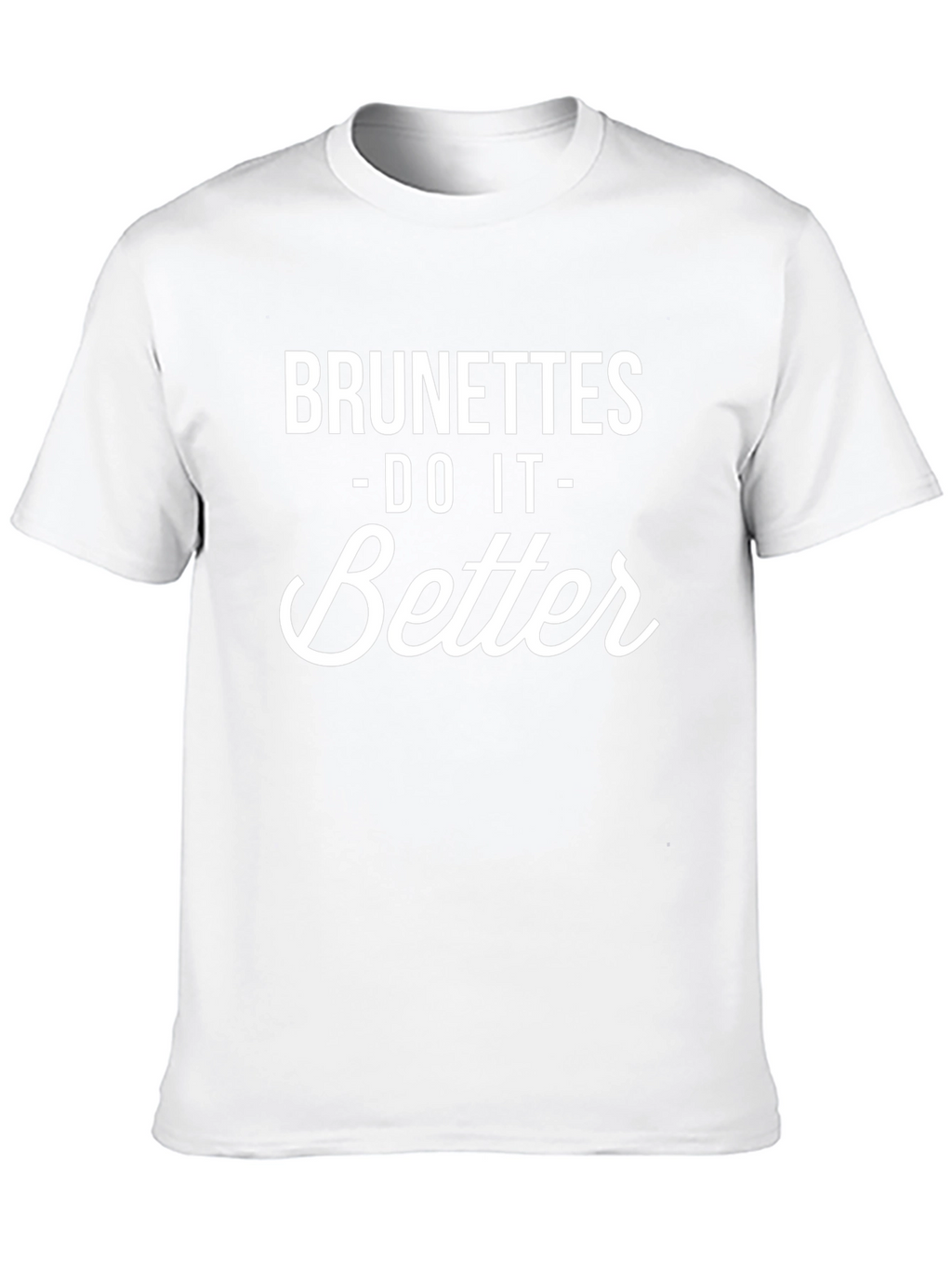 Brunettes Do It Better Graphic Tee