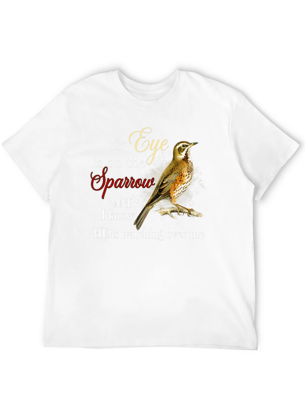 His Eye is on the Sparrow Graphic T-Shirt