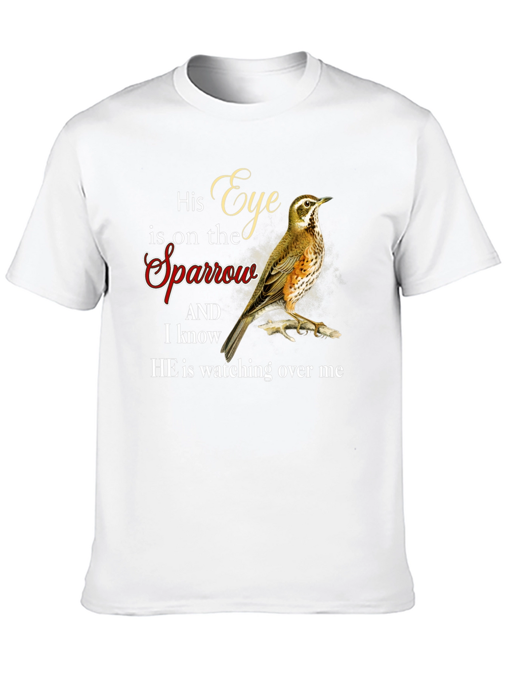 His Eye is on the Sparrow Graphic T-Shirt