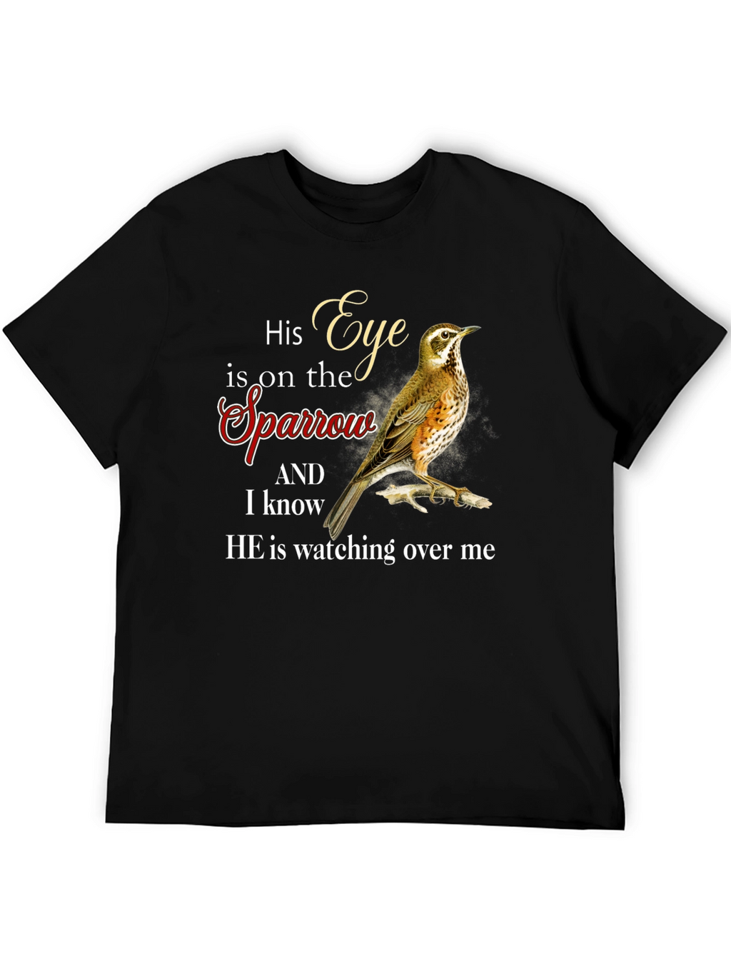 His Eye is on the Sparrow Graphic T-Shirt